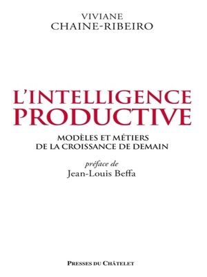 cover image of L'intelligence productive--Modèles et métiers dela croissance de demain